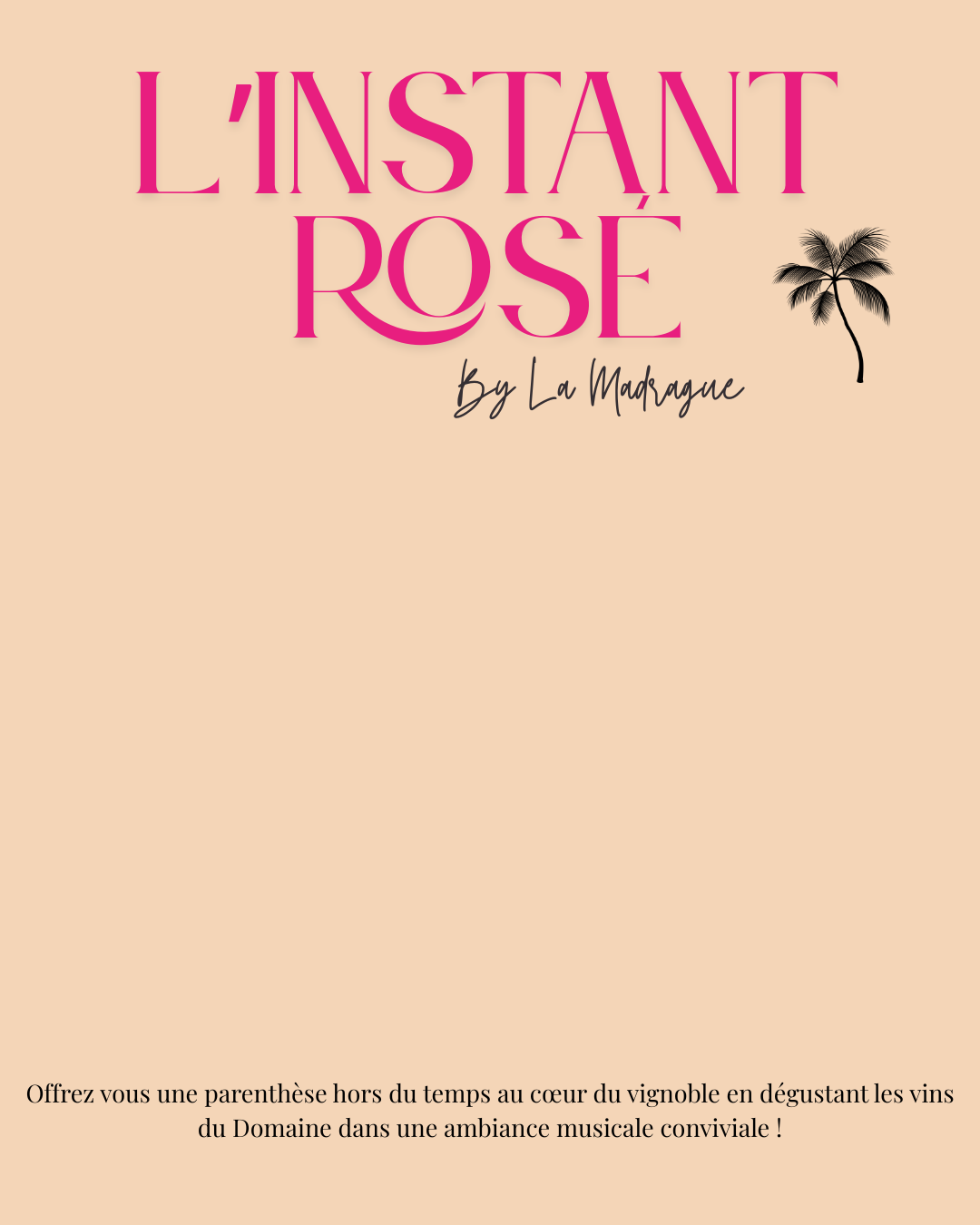 L'INSTANT ROSÉ - EVENEMENTS ESTIVAUX 2025
